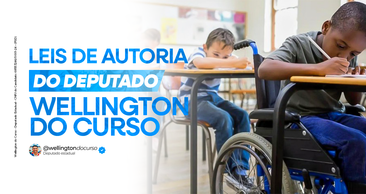 Lei de autoria de Wellington do Curso garante mobiliário adaptado para alunos com deficiência nas escolas do Maranhão - Wellington do Curso